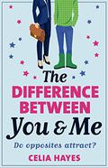 The Difference Between You & Me by Celia Hayes