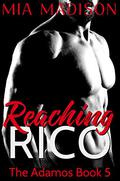Reaching Rico by Mia Madison