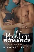 Reckless Romance by Maggie Riley