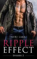Ripple Effect : Episode Two by Keri Lake