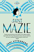 Saint Mazie by Jami Attenberg