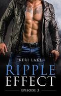Ripple Effect: Episode Three by Keri Lake
