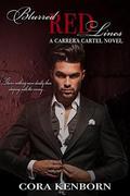 Blurred Red Lines: A Carrera Cartel Novel by Cora Kenborn