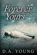 Forever Yours (Circle Of Friends #2) by D.A. Young