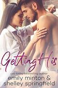 Getting His: Brady Brothers Book 1 by Emily Minton