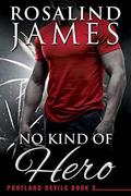 No Kind of Hero by Rosalind James