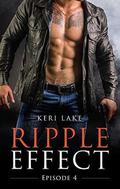 Ripple Effect: Episode Four by Keri Lake