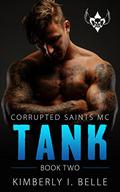Tank (Corrupted Saints MC, #2) by Kimberly I. Belle