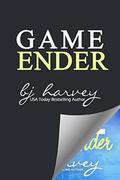 Game Ender by B.J. Harvey