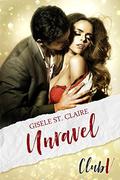 Unravel (Club V #1) by Gisele St. Claire