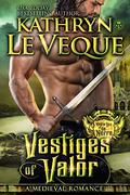 Vestiges of Valor by Kathryn Le Veque