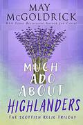 Much Ado About Highlanders by May McGoldrick