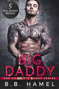 Big Daddy: The Complete Daddy Series by B. B. Hamel
