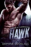 HAWK  (Lords of Carnage MC) by Daphne Loveling