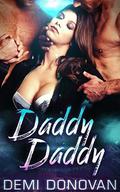 Daddy Daddy: MFM Menage Romance by Demi Donovan