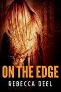 On The Edge by Rebecca Deel