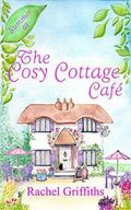 Summer at The Cosy Cottage Cafe: A feel good second-chance romance by Rachel Griffiths