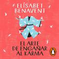 El arte de engañar al karma by Elísabet Benavent