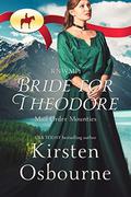 RNWMP: Bride for Theodore (Mail Order Mounties #0) by Mail Order Mounties