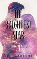 The Brightest Star by B. Cranford