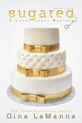 Lacey Luzzi: Sugared: a humorous, cozy mystery! by Gina LaManna