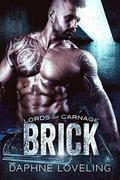 BRICK  (Lords of Carnage MC) by Daphne Loveling