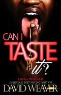 Can I Taste It? by David Weaver