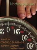 Nothing To Lose by Consuelo Saah Baehr