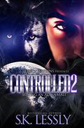 Controlled 2: Loving An Alpha Male (Controlled #2) by S.K. Lessly