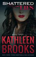 Shattered Lies: Web of Lies #3 by Kathleen Brooks