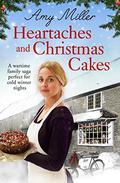 Heartaches and Christmas Cakes by Amy Miller, Amy Bratley