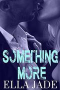 Something More by Ella Jade