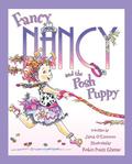 Fancy Nancy and the Posh Puppy by Jane O'Connor