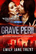 Grave Peril (Stealth Security #3) by Emily Jane Trent