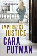 Imperfect Justice (Hidden Justice #2) by Cara C. Putman