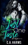 Just One Taste by C.A. Harms