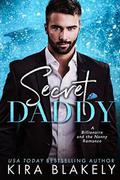 Secret Daddy: A Billionaire and the Nanny Romance by Kira Blakely