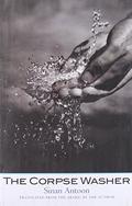 The Corpse Washer by Sinan Antoon