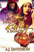 I Saw Mommy Kissing A Savage by A.J. Davidson