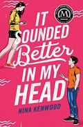 It Sounded Better in My Head by Nina Kenwood