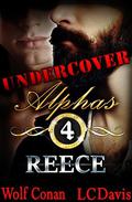 Reece (Undercover Alphas #4) by Wolf Conan