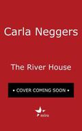 The River House (Swift River Valley #8) by Carla Neggers