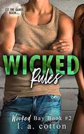 Wicked Rules (Wicked Bay ) by L.A. Cotton