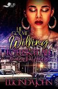 He Got Me Willing to Risk It All: Needing That Hood Love by Lucinda John
