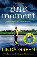 One Moment by Linda Green