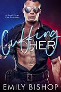 Cuffing Her by Emily Bishop