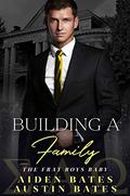 Building a Family by Aiden Bates, Austin Bates