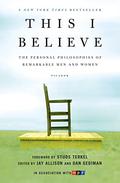 This I Believe: The Personal Philosophies of Remarkable Men and Women. by Dan Gediman