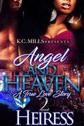Angel And Heaven 2: A True Love Story by Heiress