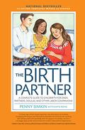 The Birth Partner: Everything You Need to Know to Help a Woman Through Childbirth by Penny Simkin